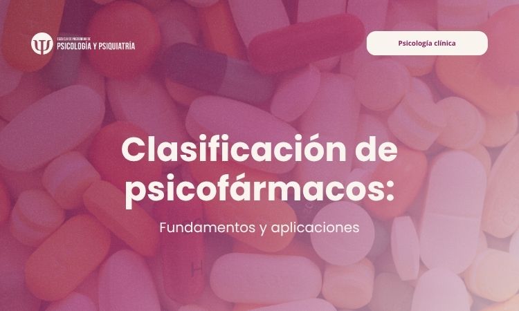 Clasificación de los psicofármacos: fundamentos y aplicaciones