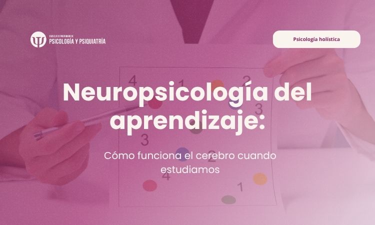 Conoce la neuropsicología del aprendizaje