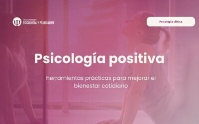 Psicología positiva: herramientas prácticas para mejorar el bienestar cotidiano