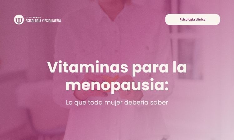 Vitaminas para la menopausia: lo que toda mujer debería saber